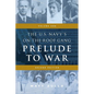 The U.S. Navy's On-the-Roof Gang: Volume 1 - Prelude to War - Second Edition