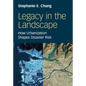 Legacy in the Landscape: How Urbanization Shapes Disaster Risk