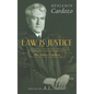 Law is Justice: Notable Opinions of Mr. Justice Cardozo