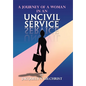 A Journey of a Woman in an Uncivil Service