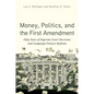 Money, Politics, and the First Amendment: Fifty Years of Supreme Court Decisions and Campaign Finance Reforms