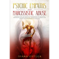 Psychic Empaths and Narcissistic Abuse: A Survival Guide for Empaths to Understand the Narcissists Personality Disorder, Break Free, and Recover to Em