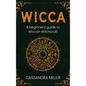 Wicca: A Beginner's Guide to Wiccan Witchcraft
