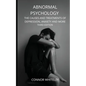 Abnormal Psychology: The Causes and Treatments of Depression, Anxiety and More Third Edition