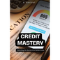 Credit Mastery: Unlocking the Secrets to a Stellar Score