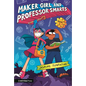 Maker Girl and Professor Smarts