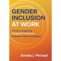 Gender Inclusion at Work: A Guide to Supporting Transgender & Nonbinary Employees, Clients & Colleagues