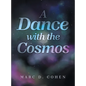 A Dance with the Cosmos