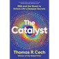 The Catalyst: RNA and the Quest to Unlock Life's Deepest Secrets
