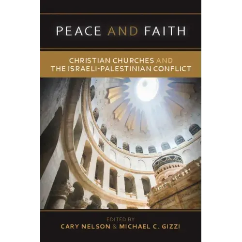 Peace and Faith: Christian Churches and the Israeli-Palestinian Conflict