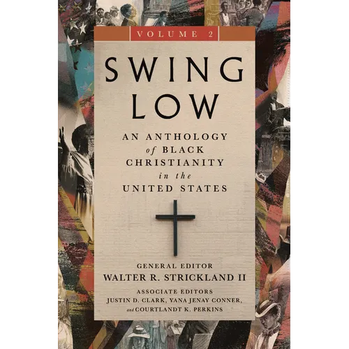 Swing Low, volume 2: An Anthology of Black Christianity in the United States
