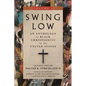 Swing Low, volume 2: An Anthology of Black Christianity in the United States