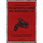 The Motorcycle Owner Bike Maintenance Log: Keep Track of Repairs, Modifications and General Maintenance for Your Bike