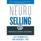 NeuroSelling 2.0: Mastering the Customer Conversation Using the Surprising Science of Decision-Making