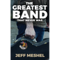 The Greatest Band That Never Was