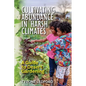 Cultivating Abundance in Harsh Climates: A Guide to Desert Gardening