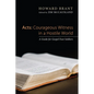 Acts: Courageous Witness in a Hostile World: A Guide for Gospel Foot Soldiers