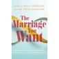 Marriage You Want: Moving beyond Stereotypes for a Relationship Built on Scripture, New Data, and Emotional Health