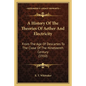 A History Of The Theories Of Aether And Electricity: From The Age Of Descartes To The Close Of The Nineteenth Century (1910)
