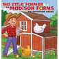 The Little Farmer on Madison Farms: The Adventure Begins