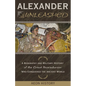 Alexander Unleashed: A Biography and Military History of the Great Macedonian Who Conquered the Ancient World