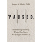 'Paused.: Redefining Identity When Our Story No Longer Holds Us