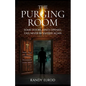 The Purging Room: Some Doors, Once Opened, Can Never Be Closed Again