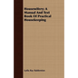 Housewifery; A Manual And Text Book Of Practical Housekeeping