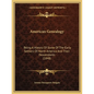 American Genealogy: Being A History Of Some Of The Early Settlers Of North America And Their Descendants (1848)