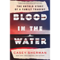 Blood in the Water: The Untold Story of a Family Tragedy