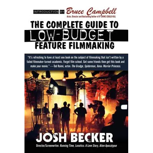 The Complete Guide to Low-Budget Feature Filmmaking