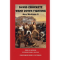 David Crockett Went Down Fighting: How We Know It
