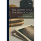 The Maxims of La Rochefoucauld