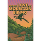 For the Love of Mountain Biking