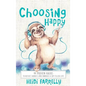 Choosing Happy: 44 Proven Hacks to Defeat Sadness and Embrace a Joy Filled Life