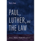 Paul, Luther, and the Law: How, Then, Shall We Live?