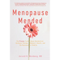 Menopause Mended: The Proven Truth About Bioidentitcal Hormone Therapy, Women's Health, and the Business of Midlife