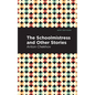 The Schoolmistress and Other Stories