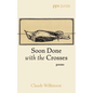 Soon Done with the Crosses: Poems