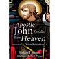Apostle John Speaks from Heaven: A Divine Revelation