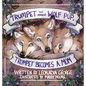 Trumpet the Miracle Wolf Pup: Trumpet Becomes a Mom