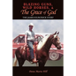 Blazing Guns, Wild Horses, & the Grace of God: The James Kilpatrick Story