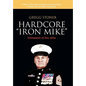 Hardcore "Iron Mike": Conqueror of Iwo Jima