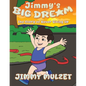Jimmy's Big Dream: The Story of Never Giving Up