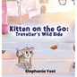 Kitten on the Go: Traveller's Wild Ride