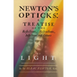 Newton's Opticks: A Treatise of the Reflections, Refractions, Inflections and Colours of Light