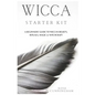 Wicca Starter Kit: A Beginners' Guide to Wicca Beliefs, Rituals, Magic and Witchcraft