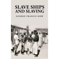 Slave Ships and Slaving: George Francis Dow