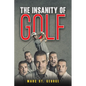 The Insanity of Golf
