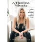 A Flawless Mistake: Tales From a Beautiful Life of Colossal F*ckups